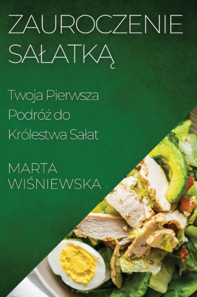 Zauroczenie Salatka: Twoja Pierwsza Podróz Do Królestwa Salat (Polish Edition)