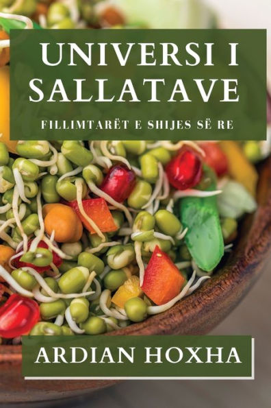 Universi I Sallatave: Fillimtarët E Shijes Së Re (Albanian Edition)