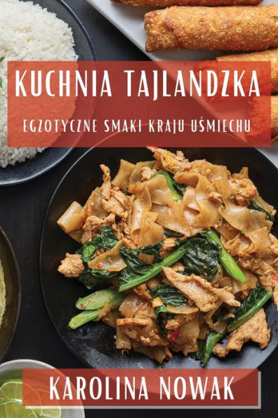 Kuchnia Tajlandzka: Egzotyczne Smaki Kraju Usmiechu (Polish Edition)