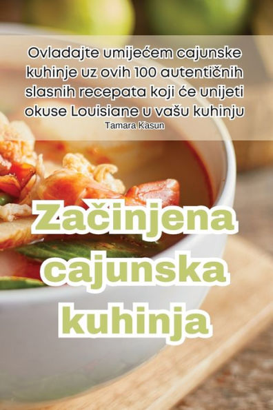Zacinjena Cajunska Kuhinja (Croatian Edition)