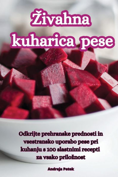 Zivahna Kuharica Pese (Slovene Edition)