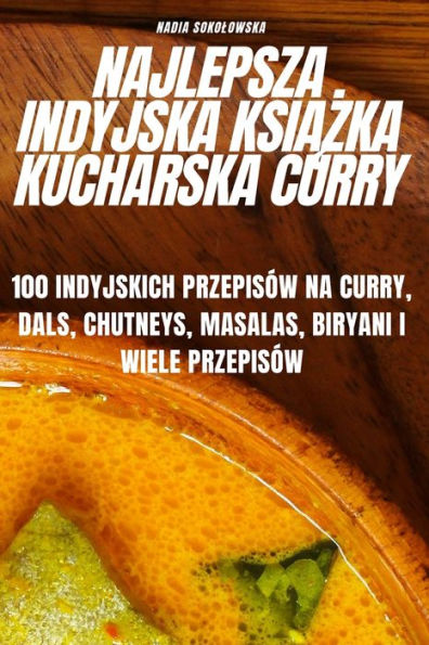 Najlepsza Indyjska Ksiazka Kucharska Curry (Polish Edition)