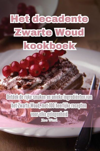 Het Decadente Zwarte Woud Kookboek (Dutch Edition)