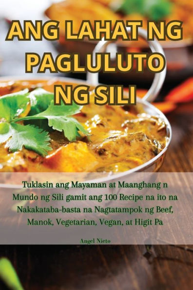 Ang Lahat Ng Pagluluto Ng Sili (Philippine Languages Edition)