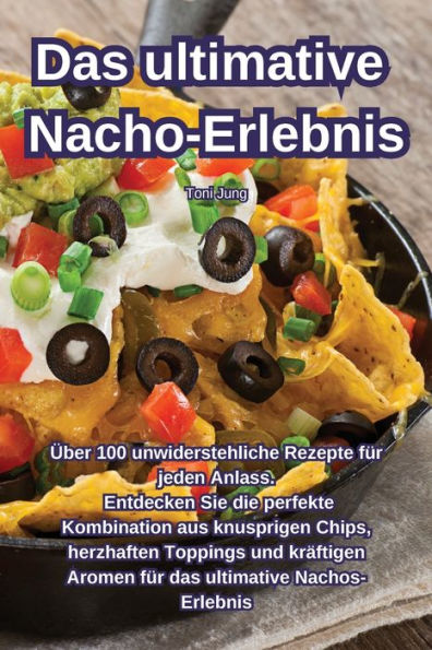 Das Ultimative Nacho-Erlebnis (German Edition)
