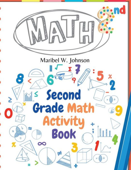 Second Grade Math Activity Book: Addition And Subtraction, Math Facts, Counting, And More - 9781835520338