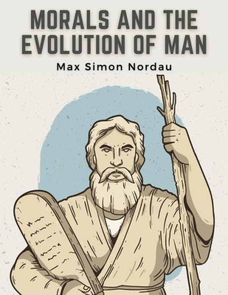 Morals And The Evolution Of Man - 9781835521144