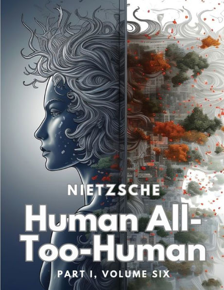 Human All-Too-Human: Part I, Volume Six - 9781835525074
