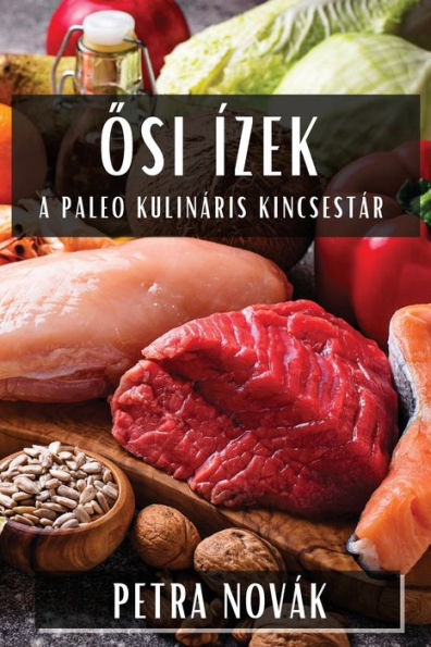 Osi Ízek: A Paleo Kulináris Kincsestár (Hungarian Edition)