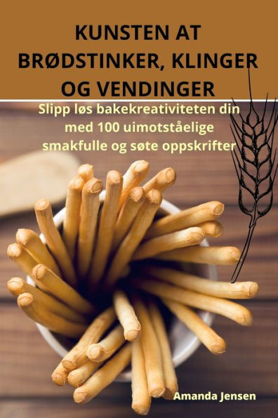 Kunsten At Brødstinker, Klinger Og Vendinger (Norwegian Edition)