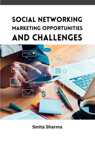 Social Networking Marketing Opportunities And Challenges - 9781836561606