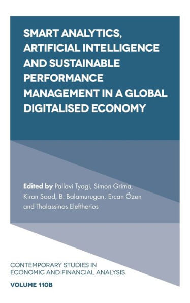 Smart Analytics, Artificial Intelligence And Sustainable Performance Management In A Global Digitalised Economy (Contemporary Studies In Economic And Financial Analysis, 110, Part B)
