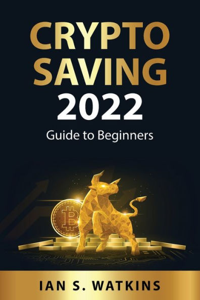 Crypto Saving 2022: Guide To Beginners