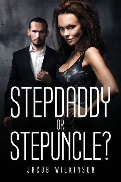 Stepdaddy Or Stepuncle?