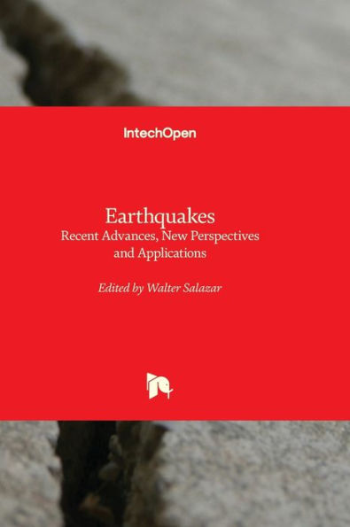 Earthquakes - Recent Advances, New Perspectives And Applications