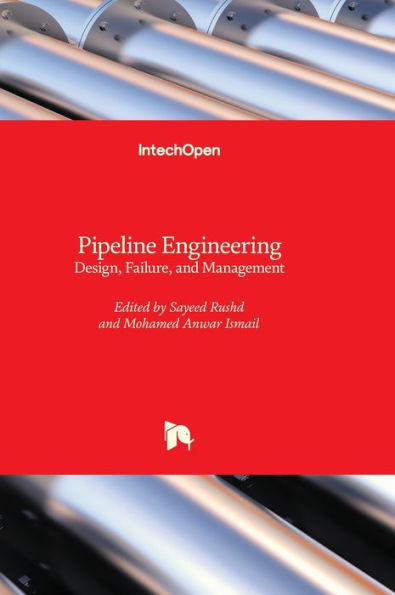 Pipeline Engineering - Design, Failure, And Management