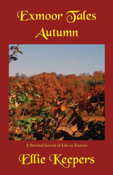 Exmoor Tales - Autumn: A Personal Journal Of Life On Exmoor - 9781837780013