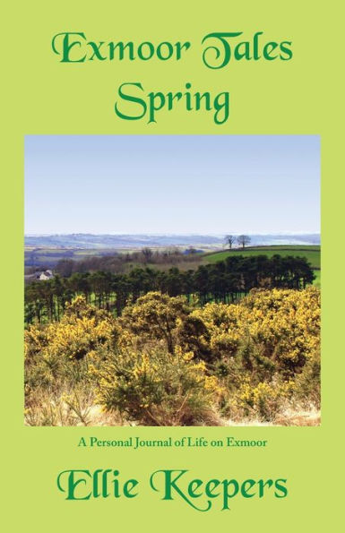 Exmoor Tales - Spring: A Personal Journal Of Life On Exmoor - 9781837780037