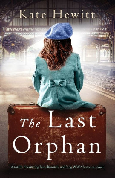 The Last Orphan: A Totally Devastating But Ultimately Uplifting Ww2 Historical Novel (Amherst Island)