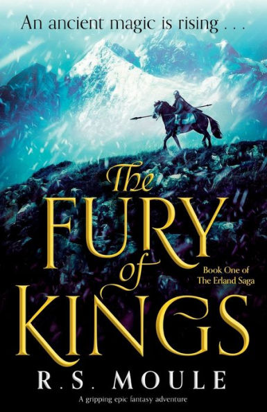 The Fury Of Kings: A Gripping Epic Fantasy Adventure (The Erland Saga) - 9781837900541