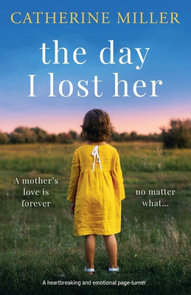 The Day I Lost Her: A Heartbreaking And Emotional Page-Turner