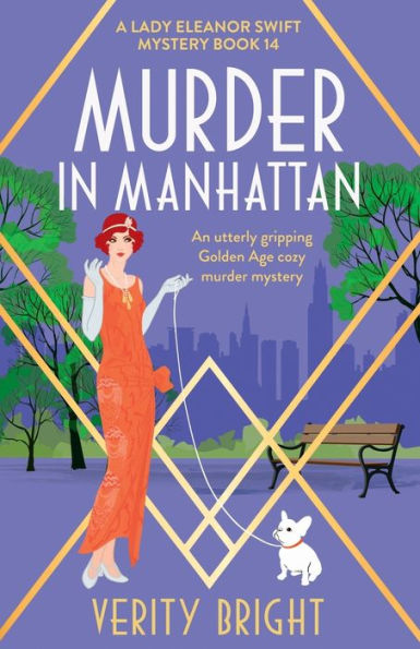 Murder In Manhattan: An Utterly Gripping Golden Age Cozy Murder Mystery (A Lady Eleanor Swift Mystery)
