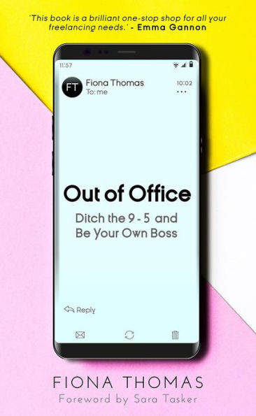 Out Of Office: Ditch The 9-5 And Be Your Own Boss