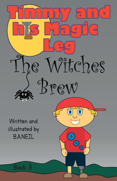 Timmy And His Magic Leg - The Witches Brew