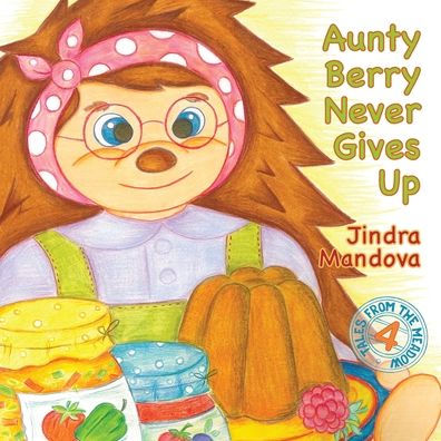 Aunty Berry Never Gives Up (Tales from the Meadow)