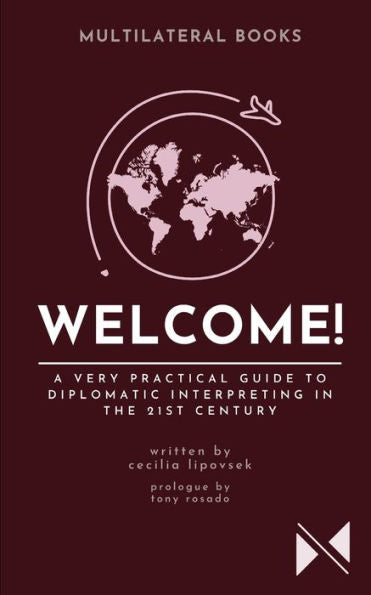 ¡Bienvenidos!: Una guía muy práctica para la interpretación diplomática en el siglo XXI - 9781838435271