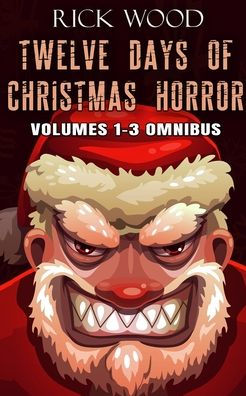 Twelve Days Of Christmas Horror Volumes 1-3 Omnibus