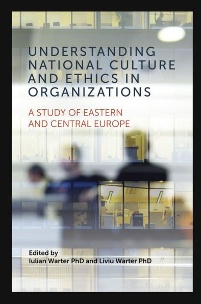 Understanding National Culture And Ethics In Organizations: A Study Of Eastern And Central Europe
