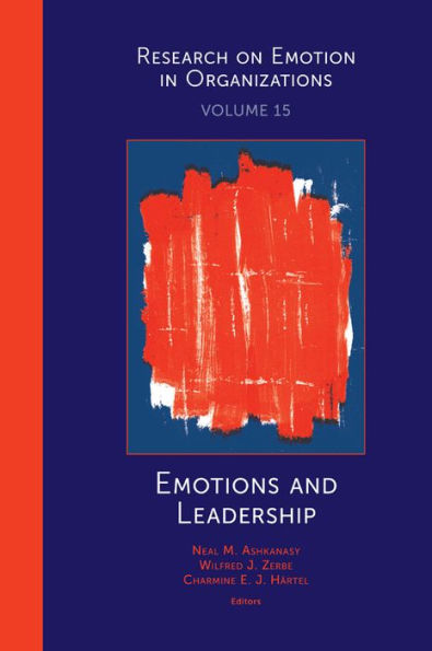 Emotions And Leadership (Research On Emotion In Organizations, 15)