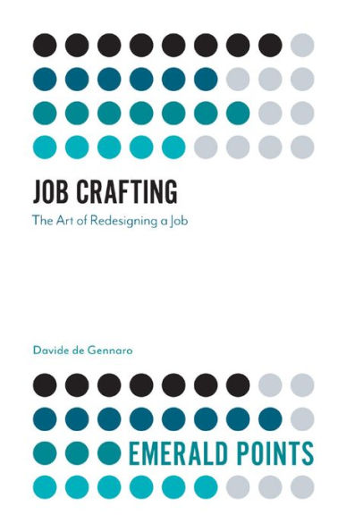 Job Crafting: The Art Of Redesigning A Job (Emerald Points)