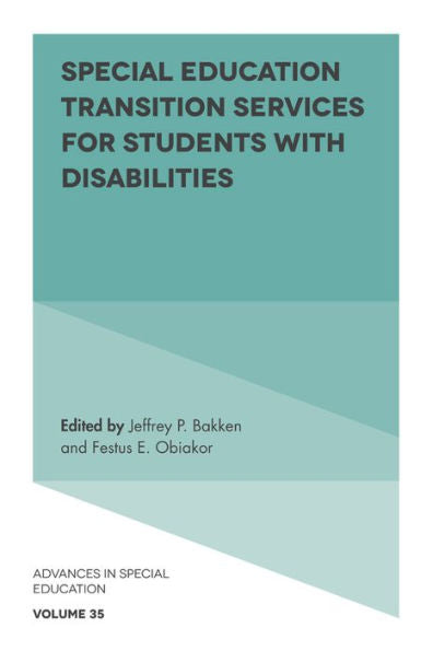 Special Education Transition Services For Students With Disabilities (Advances In Special Education, 35)
