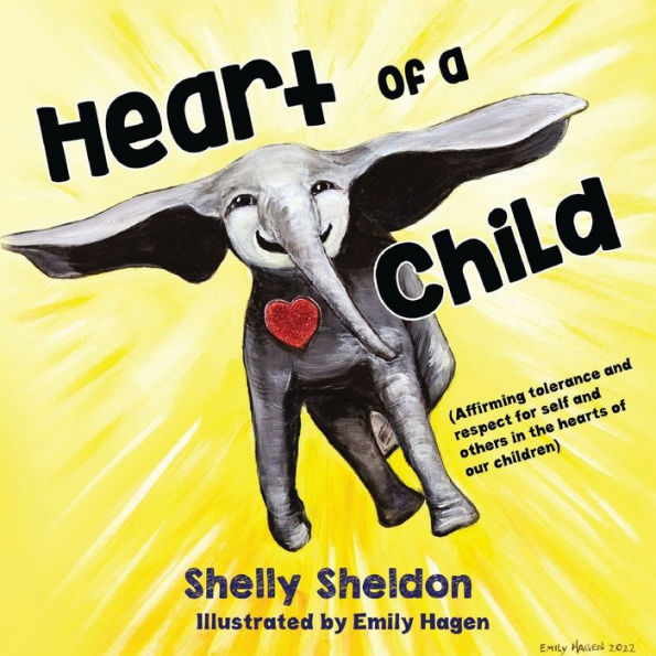 Heart Of A Child (Affirming Tolerance And Respect For Self And Others In The Hearts Of Our Children) - 9781838756802