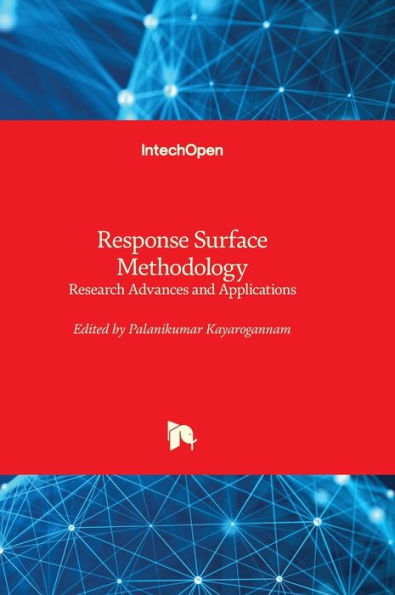 Response Surface Methodology - Research Advances And Applications