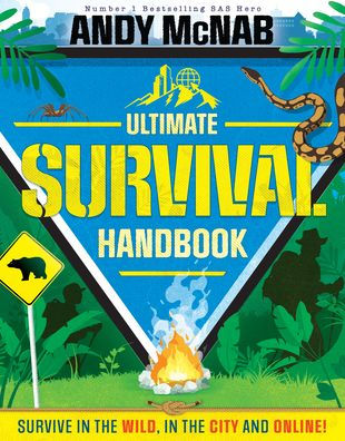 Andy Mcnab Ultimate Survival Handbook: Survive In The Wild, In The City And Online! - 9781839352249