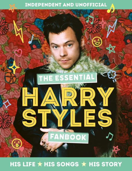 The Essential Harry Styles Fanbook: His Life, His Songs, His Story - 9781839352522