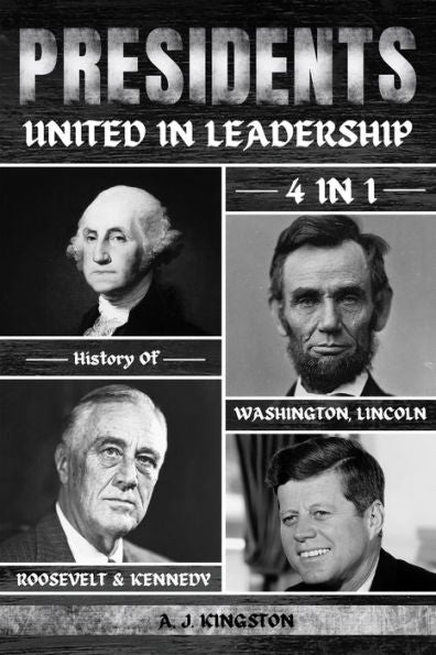 Presidents: 4-In-1 History Of Washington, Lincoln, Roosevelt & Kennedy