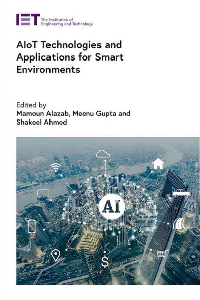Aiot Technologies And Applications For Smart Environments (Computing And Networks)