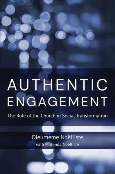 Authentic Engagement: The Role Of The Church In Social Transformation - 9781839738005
