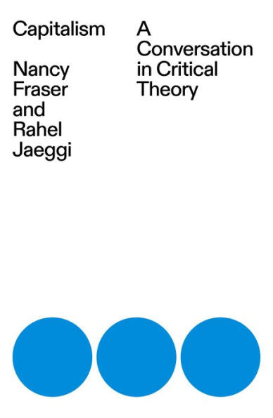 Capitalism: A Conversation In Critical Theory - 9781839765117