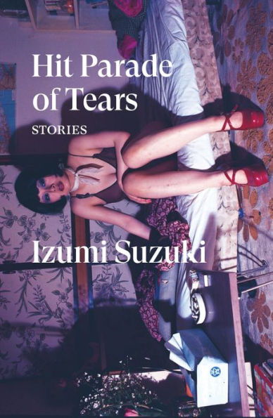 Hit Parade Of Tears: Stories (Verso Fiction) - 9781839768491
