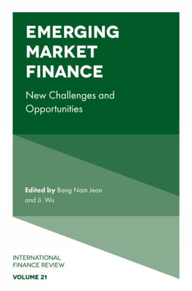 Emerging Market Finance: New Challenges And Opportunities (International Finance Review, 21)