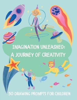 Imagination Unleashed: A Journey Of Creativity - 9781839903045