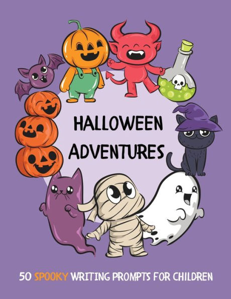 Halloween Adventures: 50 Spooky Writing Prompts For Children - 9781839903113