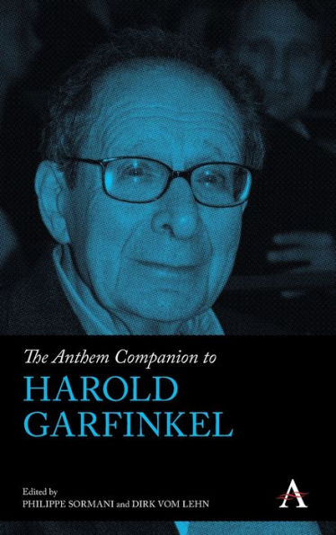 The Anthem Companion To Harold Garfinkel (Anthem Companions To Sociology)