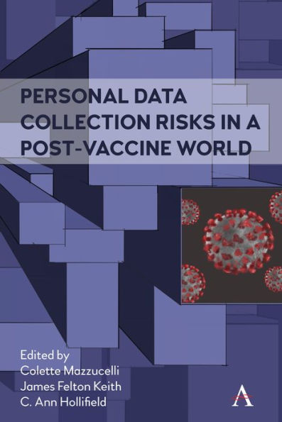 Personal Data Collection Risks In A Post-Vaccine World (Anthem Ethics Of Personal Data Collection)