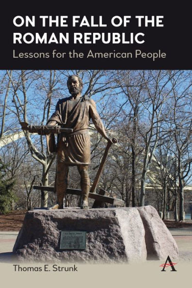 On The Fall Of The Roman Republic: Lessons For The American People - 9781839988394